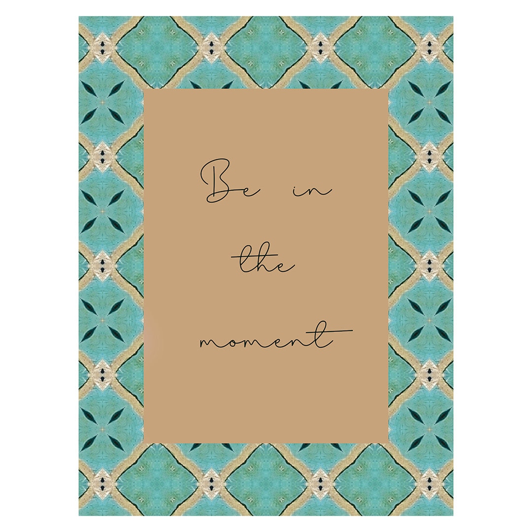 Card |  Be in the moment