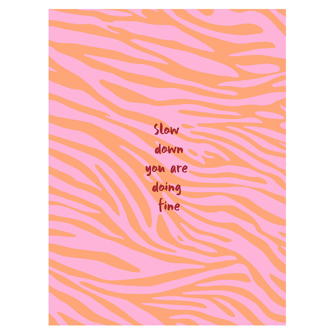 Postcard Slow down you are doing fine